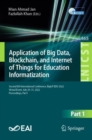 Application of Big Data, Blockchain, and Internet of Things for Education Informatization : Second EAI International Conference, BigIoT-EDU 2022, Virtual Event, July 29-31, 2022, Proceedings, Part I - Book