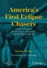 America's First Eclipse Chasers : Stories of Science, Planet Vulcan, Quicksand, and the Railroad Boom - eBook