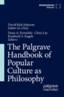 The Palgrave Handbook of Popular Culture as Philosophy - Book