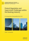 Fintech Regulation and Supervision Challenges within the Banking Industry : A Comparative Study within the G-20 - Book