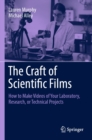 The Craft of Scientific Films : How to Make Videos of Your Laboratory, Research, or Technical Projects - eBook