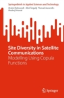 Site Diversity in Satellite Communications : Modelling Using Copula Functions - Book