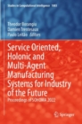 Service Oriented, Holonic and Multi-Agent Manufacturing Systems for Industry of the Future : Proceedings of SOHOMA 2022 - Book