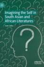 Imagining the Self in South Asian and African Literatures - Book