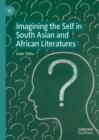 Imagining the Self in South Asian and African Literatures - eBook