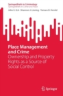 Place Management and Crime : Ownership and Property Rights as a Source of Social Control - eBook