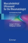Musculoskeletal Ultrasound for the Rheumatologist : An Introductory Guide - eBook