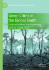 Green Crime in the Global South : Essays on Southern Green Criminology - eBook