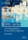 Tahriib - Journeys into the Unknown : An Ethnography of Uncertainty in Migration - eBook