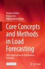 Core Concepts and Methods in Load Forecasting : With Applications in Distribution Networks - Book