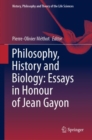 Philosophy, History and Biology: Essays in Honour of Jean Gayon - eBook