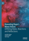 Revealing Rape's Many Voices : Differing Roles, Reactions and Reflections - eBook