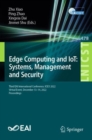Edge Computing and IoT: Systems, Management and Security : Third EAI International Conference, ICECI 2022, Virtual Event, December 13-14, 2022, Proceedings - Book