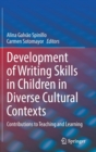 Development of Writing Skills in Children in Diverse Cultural Contexts : Contributions to Teaching and Learning - Book