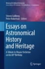Essays on Astronomical History and Heritage : A Tribute to Wayne Orchiston on his 80th Birthday - Book
