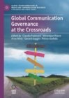 Global Communication Governance at the Crossroads - Book