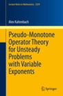 Pseudo-Monotone Operator Theory for Unsteady Problems with Variable Exponents - eBook