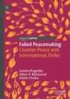 Failed Peacemaking : Counter-Peace and International Order - eBook