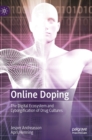 Online Doping : The Digital Ecosystem and Cyborgification of Drug Cultures - Book