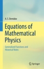 Equations of Mathematical Physics : Generalized Functions and Historical Notes - eBook