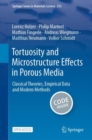 Tortuosity and Microstructure Effects in Porous Media : Classical Theories, Empirical Data and Modern Methods - Book