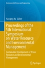 Proceedings of the 5th International Symposium on Water Resource and Environmental Management : Sustainable Development of Water Resource and Environmental Management - eBook