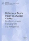 Behavioral Public Policy in a Global Context : Practical Lessons from Outside the Nudge Unit - Book