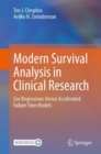 Modern Survival Analysis in Clinical Research : Cox Regressions Versus Accelerated Failure Time Models - eBook