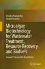 Microalgae Biotechnology for Wastewater Treatment, Resource Recovery and Biofuels : Towards Sustainable Biorefinery - Book