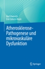 Atherosklerose-Pathogenese und mikrovaskulare Dysfunktion - eBook