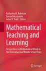 Mathematical Teaching and Learning : Perspectives on Mathematical Minds in the Elementary and Middle School Years - eBook