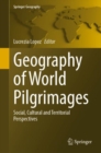 Geography of World Pilgrimages : Social, Cultural and Territorial Perspectives - Book
