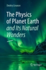 The Physics of Planet Earth and Its Natural Wonders - Book