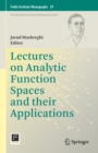Lectures on Analytic Function Spaces and their Applications - eBook