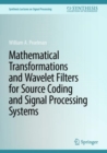 Mathematical Transformations and Wavelet Filters for Source Coding and Signal Processing Systems - eBook