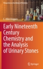 Early Nineteenth Century Chemistry and the Analysis of Urinary Stones - Book