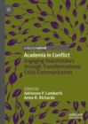 Academia in Conflict : Engaging Stakeholders through Transformational Crisis Communication - eBook