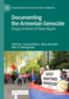Documenting the Armenian Genocide : Essays in Honor of Taner Akcam - Book
