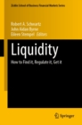 Liquidity : How to Find it, Regulate it, Get it - eBook