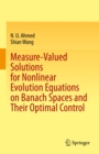 Measure-Valued Solutions for Nonlinear Evolution Equations on Banach Spaces and Their Optimal Control - eBook