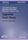 Supportive Smart Homes : Their Role in Aging in Place - Book