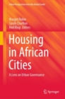 Housing in African Cities : A Lens on Urban Governance - Book