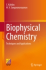Biophysical Chemistry : Techniques and Applications - eBook