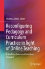 Reconfiguring Pedagogy and Curriculum Practice in Light of Online Teaching : A Machine-Generated Literature Overview - eBook