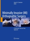 Minimally Invasive (MI) Orthognathic Surgery : A Systematic Step-by-Step Approach - Book