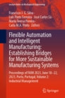 Flexible Automation and Intelligent Manufacturing: Establishing Bridges for More Sustainable Manufacturing Systems : Proceedings of FAIM 2023, June 18-22, 2023, Porto, Portugal, Volume 2: Industrial M - eBook