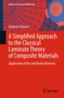 A Simplified Approach to the Classical Laminate Theory of Composite Materials : Application of Bar and Beam Elements - eBook