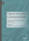 Digital Scientific Communication : Identity and Visibility in Research Dissemination - Book