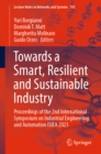 Towards a Smart, Resilient and Sustainable Industry : Proceedings of the 2nd International Symposium on Industrial Engineering and Automation ISIEA 2023 - eBook
