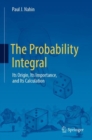 The Probability Integral : Its Origin, Its Importance, and Its Calculation - Book